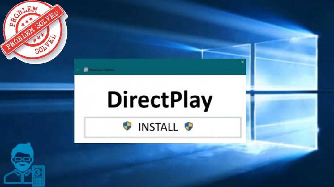  Инструкция по загрузке DirectPlay для Windows 10 