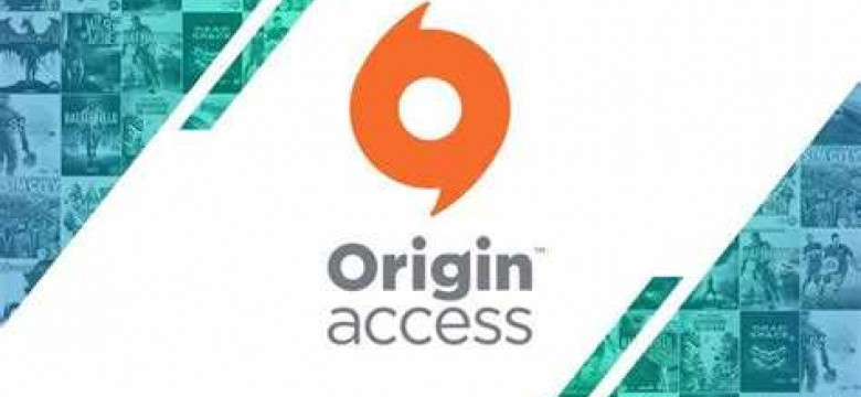 Origin Access: что это и как получить доступ?